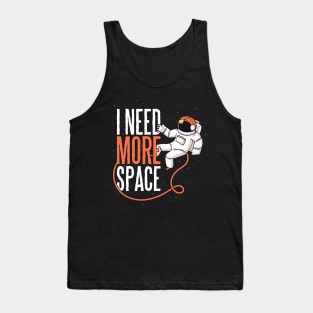 Need More Space Funny Design Tank Top